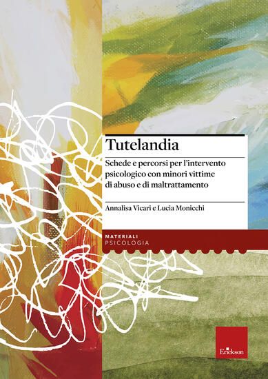 Immagine di TUTELANDIA. SCHEDE E PERCORSI PER L`INTERVENTO PSICOLOGICO CON MINORI VITTIME DI ABUSO E DI MALT...