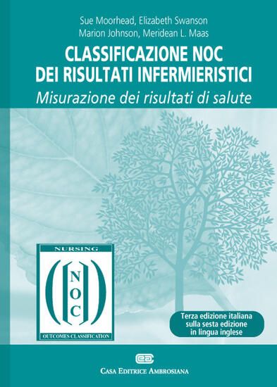 Immagine di CLASSIFICAZIONE NOC DEI RISULTATI INFERMIERISTICI. MISURAZIONE DEI RISULTATI DI SALUTE