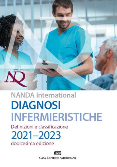 Immagine di DIAGNOSI INFERMIERISTICHE. DEFINIZIONI E CLASSIFICAZIONI 2021-2023. NANDA INTERNATIONAL. CON CON...