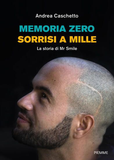 Immagine di MEMORIA ZERO, SORRISI A MILLE. LA STORIA DI MR SMILE