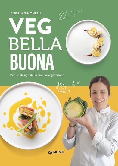 Immagine di VEG BELLA BUONA. PER UN DESIGN DELLA CUCINA VEGETARIANA. EDIZ. ILLUSTRATA