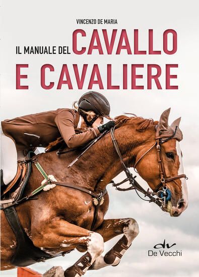 Immagine di MANUALE DEL CAVALLO E CAVALIERE (IL)