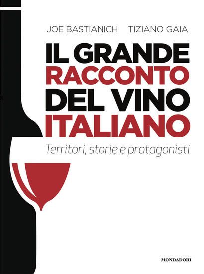 Immagine di GRANDE RACCONTO DEL VINO ITALIANO. TERRITORI, STORIE E PROTAGONISTI IL