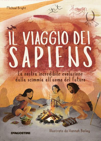 Immagine di VIAGGIO DEI SAPIENS. LA NOSTRA INCREDIBILE EVOLUZIONE DALLA SCIMMIA ALL`UOMO DEL FUTURO. NUOVA E...