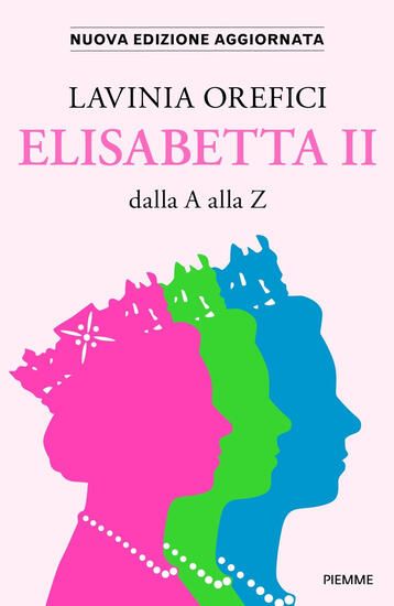 Immagine di ELISABETTA II DALLA A ALLA Z. NUOVA EDIZ.