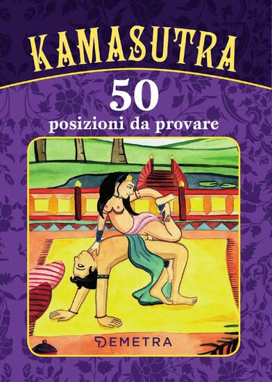 Immagine di KAMASUTRA. 50 POSIZIONI DA PROVARE