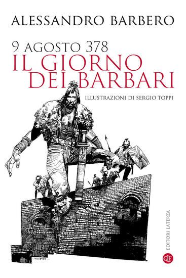 Immagine di 9 AGOSTO 378. IL GIORNO DEI BARBARI. NUOVA EDIZ.