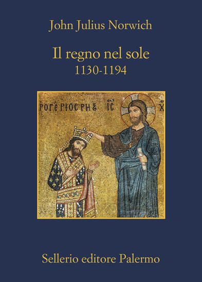 Immagine di REGNO NEL SOLE. 1130-1194 IL