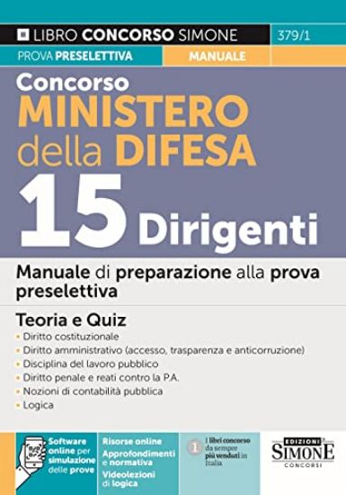 Immagine di CONCORSO MINISTERO DELLA DIFESA. 15 DIRIGENTI. MANUALE PER LA PREPARAZIONE ALLA PROVA PRESELETTIVA.