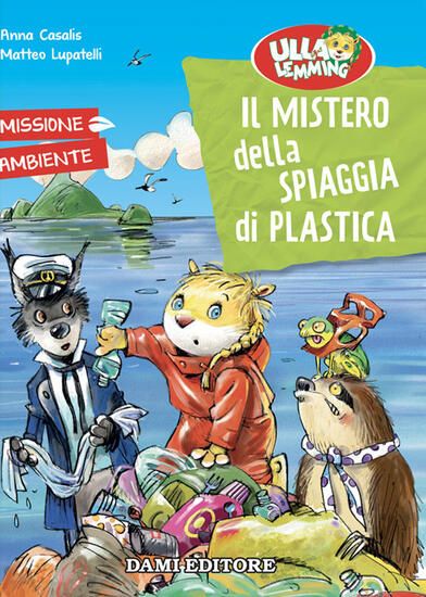 Immagine di MISTERO DELLA SPIAGGIA DI PLASTICA. ULLA LEMMING (IL)