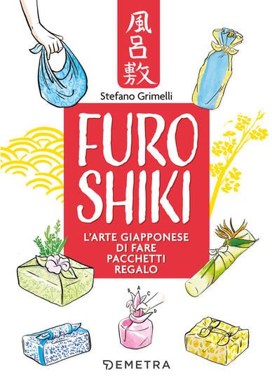 Immagine di FUROSHIKI. L`ARTE GIAPPONESE DI FARE PACCHETTI REGALO