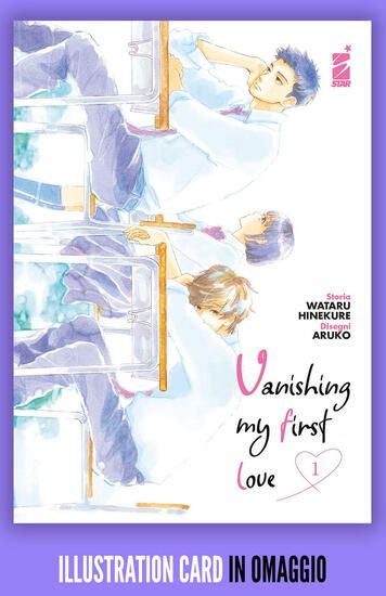 Immagine di VANISHING MY FIRST LOVE. CON ILLUSTRATION CARD - VOLUME 1