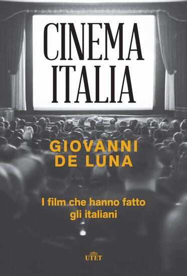 Immagine di CINEMA ITALIA. I FILM CHE HANNO FATTO GLI ITALIANI