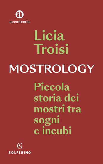 Immagine di MOSTROLOGY. PICCOLA STORIA DEI MOSTRI TRA SOGNI E INCUBI