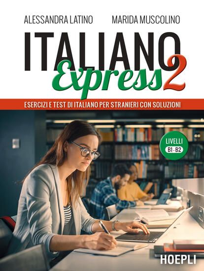 Immagine di ITALIANO EXPRESS 2. ESERCIZI E TEST DI ITALIANO PER STRANIERI CON SOLUZIONI. LIVELLI B1-B2