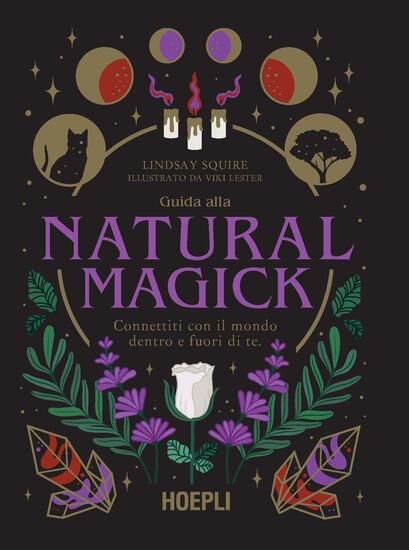 Immagine di GUIDA ALLA NATURAL MAGICK. CONNETTITI CON IL MONDO CHE E` DENTRO E FUORI DI TE