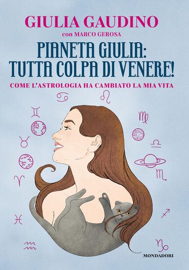 Immagine di PIANETA GIULIA: TUTTA COLPA DI VENERE! COME L`ASTROLOGIA HA CAMBIATO LA MIA VITA