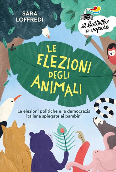 Immagine di ELEZIONI DEGLI ANIMALI. LE ELEZIONI POLITICHE E LA DEMOCRAZIA SPIEGATE AI BAMBINI (LE)