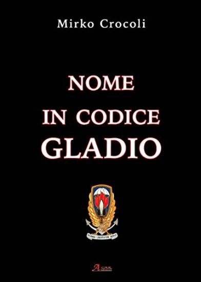 Immagine di NOME IN CODICE GLADIO