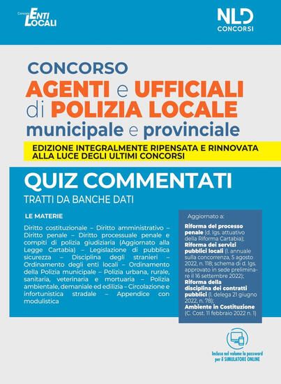 Immagine di CONCORSO AGENTI E UFFICIALI DI POLIZIA LOCALE MUNICIPALE E PROVINCIALE. QUIZ COMMENTATI TRATTI D...