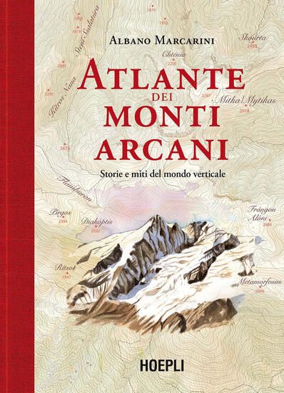 Immagine di ATLANTE DEI MONTI ARCANI. STORIE E MITI DEL MONDO VERTICALE