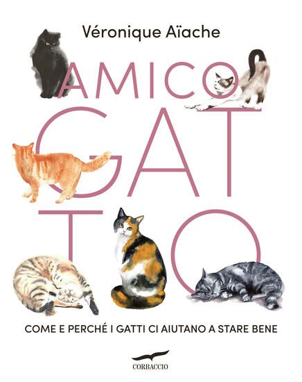 Immagine di AMICO GATTO. COME E PERCHE` I GATTI CI AIUTANO A STARE BENE