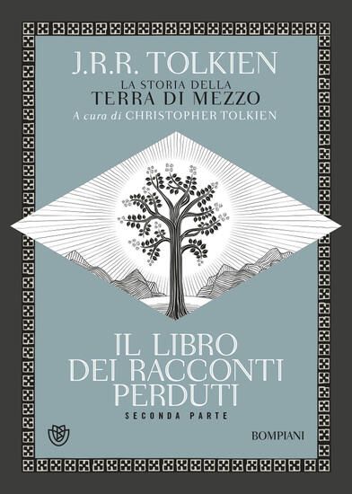 Immagine di LIBRO DEI RACCONTI PERDUTI. LA STORIA DELLA TERRA DI MEZZO (IL) - VOLUME 2