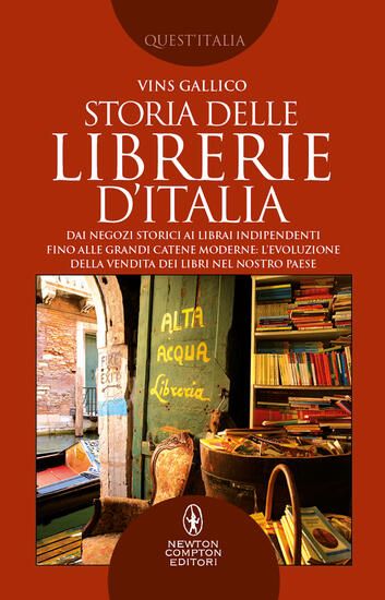 Immagine di STORIA DELLE LIBRERIE D`ITALIA. DAI NEGOZI STORICI AI LIBRAI INDIPENDENTI, FINO ALLE GRANDI CATE...