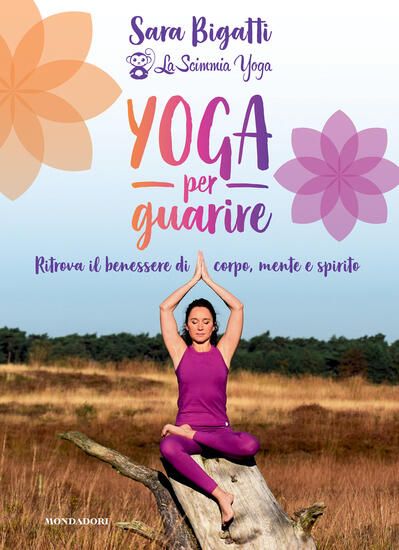 Immagine di YOGA PER GUARIRE. RITROVA IL BENESSERE DI CORPO, MENTE E SPIRITO