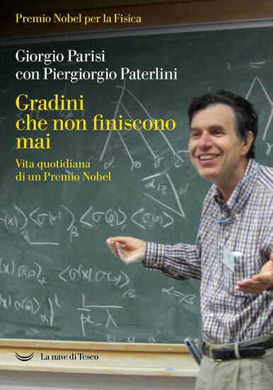 Immagine di GRADINI CHE NON FINISCONO MAI. VITA QUOTIDIANA DI UN PREMIO NOBEL