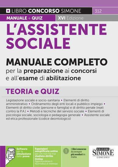 Immagine di ASSISTENTE SOCIALE. MANUALE COMPLETO PER LA PREPARAZIONE AI CONCORSI E ALL`ESAME DI ABILITAZIONE...