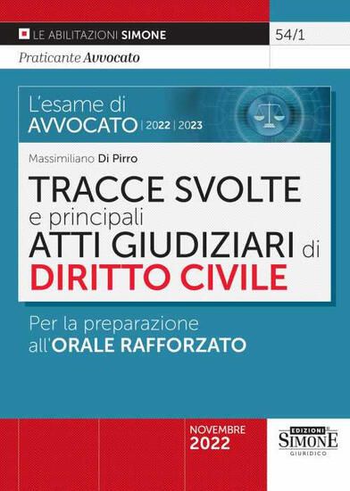 Immagine di ESAME DI AVVOCATO 2022-2023. TRACCE SVOLTE E PRINCIPALI ATTI GIUDIZIARI DI DIRITTO CIVILE. ( L. )