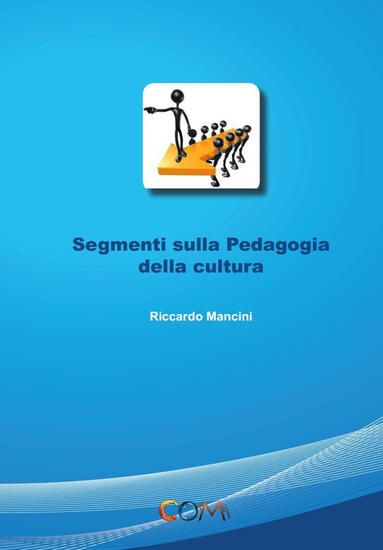 Immagine di SEGMENTI SULLA PEDAGOGIA DELLA CULTURA