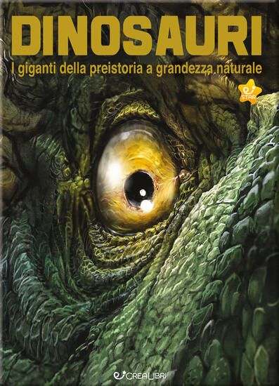 Immagine di DINOSAURI. I GIGANTI DELLA PREISTORIA A GRANDEZZA NATURALE. EDIZ. A COLORI