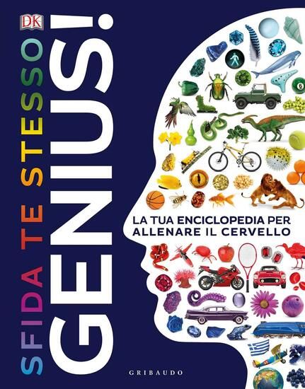 Immagine di GENIUS! SFIDA TE STESSO. LA TUA ENCICLOPEDIA PER ALLENARE IL CERVELLO