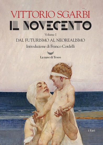 Immagine di NOVECENTO. EDIZ. ILLUSTRATA (IL). VOL. 1: DAL FUTURISMO AL NEOREALISMO