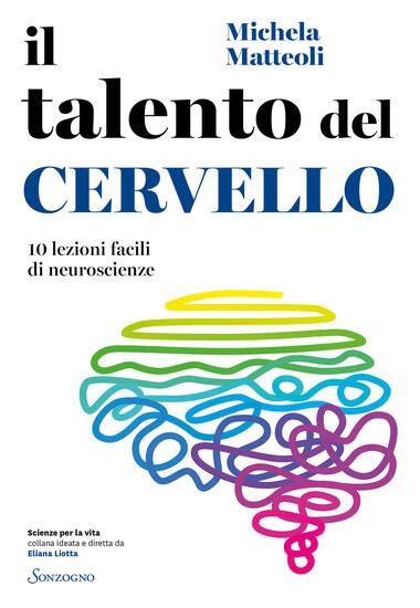 Immagine di TALENTO DEL CERVELLO. 10 LEZIONI FACILI DI NEUROSCIENZE (IL)