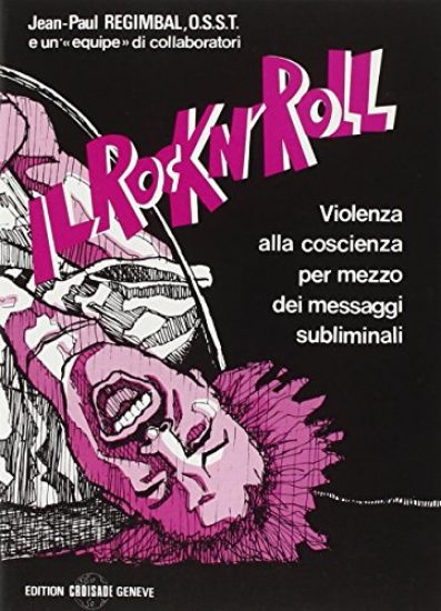 Immagine di ROCK`N`ROLL. VIOLENZA ALLA COSCIENZA PER MEZZO DEI MESSAGGI SUBLIMINALI (IL)