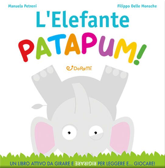 Immagine di ELEFANTE PATAPUM! GIRA&RIGIRA. EDIZ. A COLORI (L`)