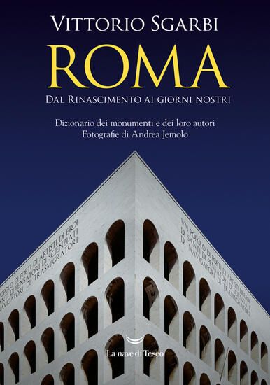 Immagine di ROMA. DAL RINASCIMENTO AI GIORNI NOSTRI. DIZIONARIO DEI MONUMENTI E DEI LORO AUTORI. NUOVA EDIZ.