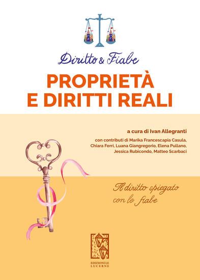 Immagine di DIRITTO E FIABE: PROPRIETA` E DIRITTI REALI