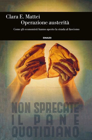 Immagine di OPERAZIONE AUSTERITA`. COME GLI ECONOMISTI HANNO APERTO LA STRADA AL FASCISMO