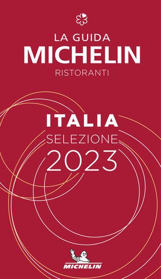 Immagine di GUIDA MICHELIN ITALIA 2023. SELEZIONE RISTORANTI (LA)