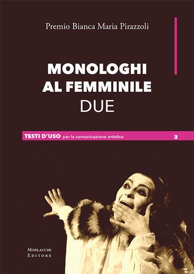 Immagine di MONOLOGHI AL FEMMINILE DUE. PREMIO BIANCA MARIA PIRAZZOLI. EDIZ. A SPIRALE