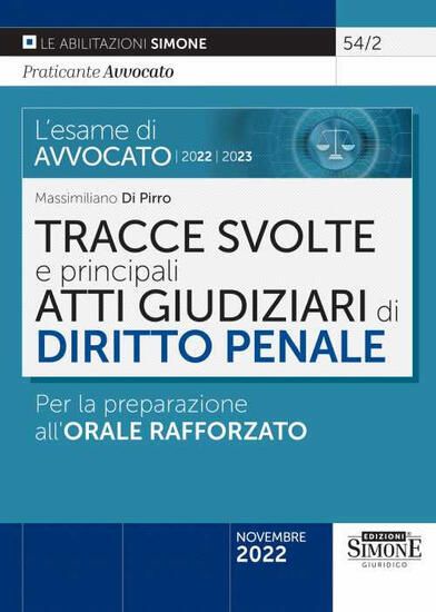 Immagine di ESAME DI AVVOCATO 2022-2023. TRACCE SVOLTE E PRINCIPALI ATTI GIUDIZIARI DI DIRITTO PENALE(L`) 22/23