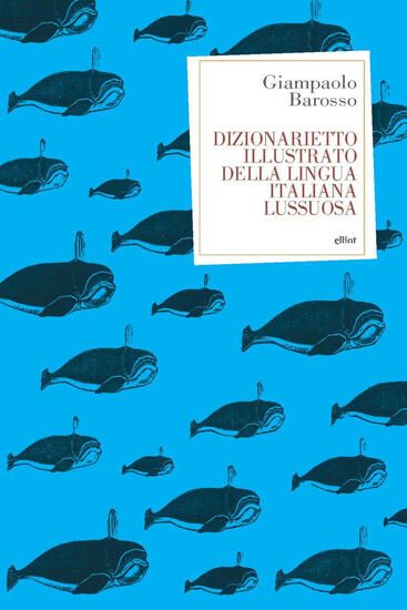 Immagine di DIZIONARIETTO ILLUSTRATO DELLA LINGUA ITALIANA LUSSUOSA