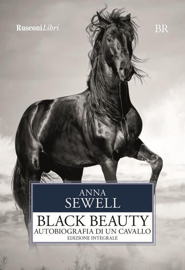 Immagine di BLACK BEAUTY. AUTOBIOGRAFIA DI UN CAVALLO. EDIZ. INTEGRALE