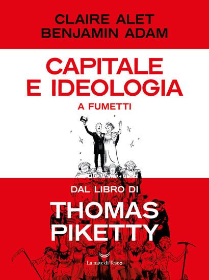 Immagine di CAPITALE E IDEOLOGIA A FUMETTI DAL LIBRO DI THOMAS PIKETTY