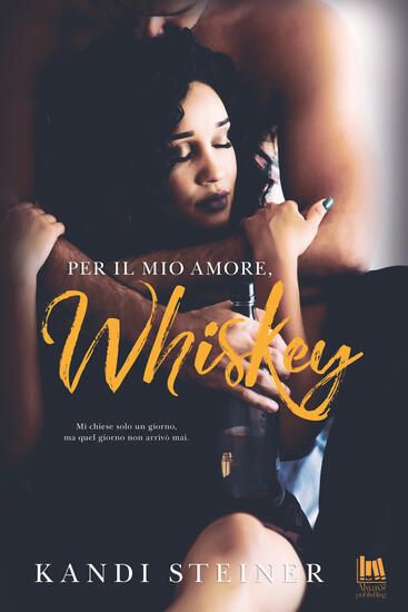 Immagine di PER IL MIO AMORE, WHISKEY