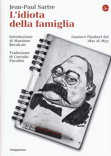 Immagine di IDIOTA DELLA FAMIGLIA. GUSTAVE FLAUBERT DAL 1821 AL 1857 (L`)